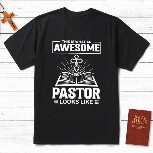 This Is What An Awesome Pastor Looks Like Christian T-Shirt